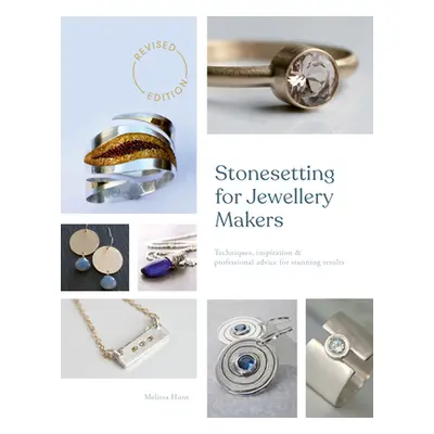 "Stonesetting for Jewellery Makers: Techniques, Inspiration & Professional Advice for Stunning R