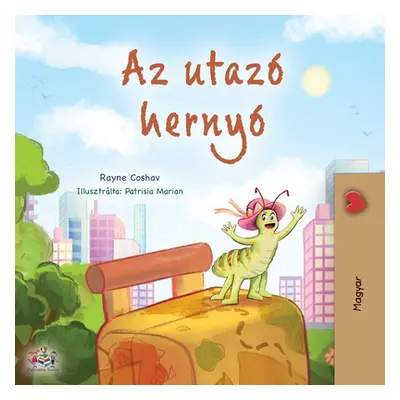 "The Traveling Caterpillar (Hungarian Children's Book)" - "" ("Coshav Rayne")