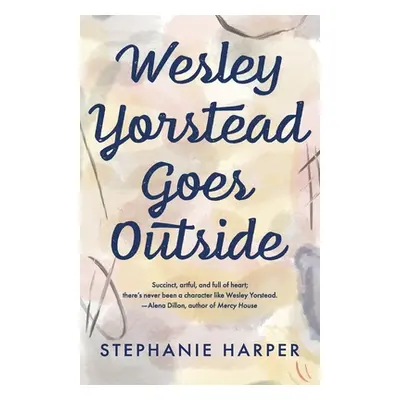 "Wesley Yorstead Goes Outside" - "" ("Harper Stephanie")