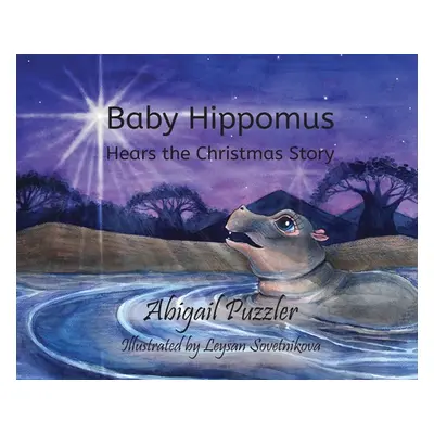 "Baby Hippomus Hears the Christmas Story" - "" ("Puzzler Abigail")