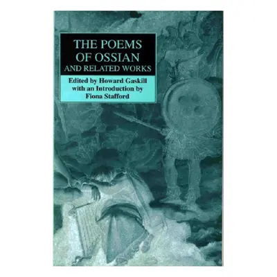 "The Poems of Ossian and Related Works: James MacPherson" - "" ("Gaskill Howard")