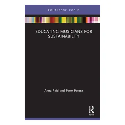 "Educating Musicians for Sustainability" - "" ("Reid Anna")