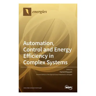 "Automation, Control and Energy Efficiency in Complex Systems" - "" ("Khayyam Hamid")