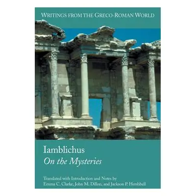 "Iamblichus: On the Mysteries" - "" ("Iamblichus")