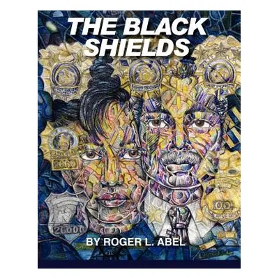 "The Black Shields" - "" ("Abel Roger L.")