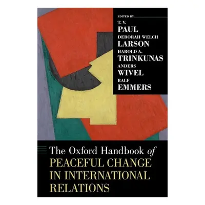 "The Oxford Handbook of Peaceful Change in International Relations" - "" ("Paul T. V.")