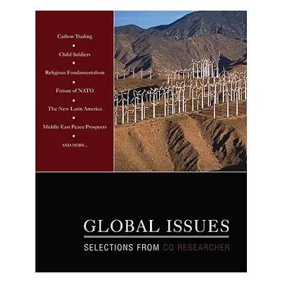 "Global Issues: Selections from CQ Researcher" - "" ("Cq Researcher")