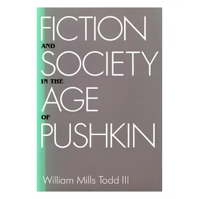 "Fict Soc Age Pushkin" - "" ("Todd William Mills III")