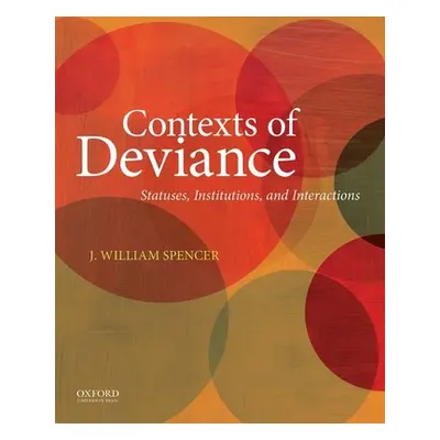 "Contexts of Deviance: Statuses, Institutions, and Interactions" - "" ("Spencer J. William")