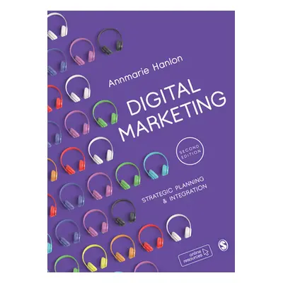 "Digital Marketing: Strategic Planning & Integration" - "" ("Hanlon Annmarie")