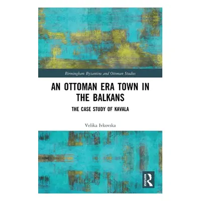 "An Ottoman Era Town in the Balkans: The Case Study of Kavala" - "" ("")