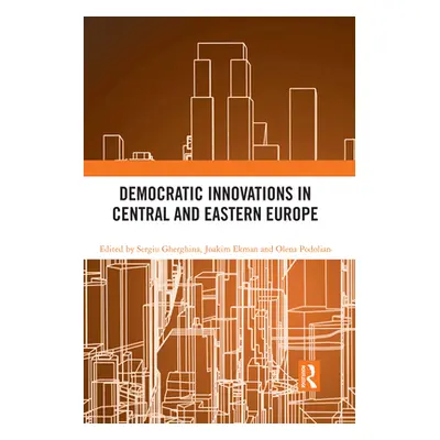 "Democratic Innovations in Central and Eastern Europe" - "" ("Gherghina Sergiu")