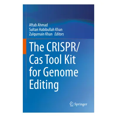 "The Crispr/Cas Tool Kit for Genome Editing" - "" ("Ahmad Aftab")