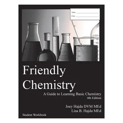 "Friendly Chemistry Student Workbook" - "" ("Hajda Joey a.")