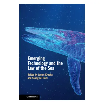 "Emerging Technology and the Law of the Sea" - "" ("Kraska James")