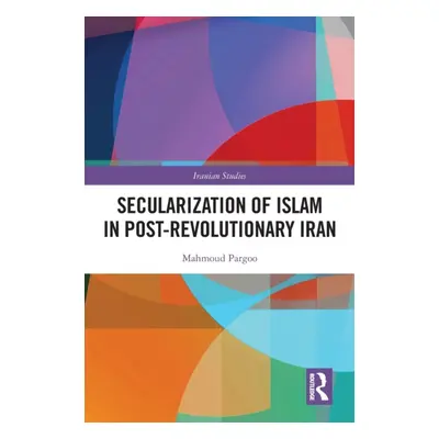 "Secularization of Islam in Post-Revolutionary Iran" - "" ("Pargoo Mahmoud")