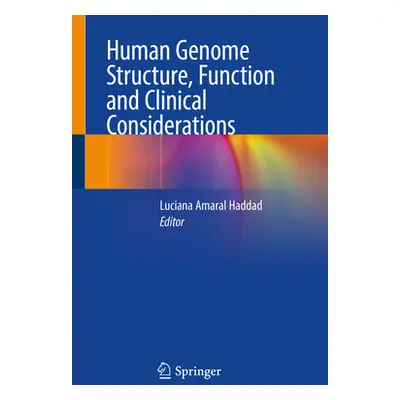 "Human Genome Structure, Function and Clinical Considerations" - "" ("Haddad Luciana Amaral")