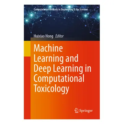 "Machine Learning and Deep Learning in Computational Toxicology" - "" ("Hong Huixiao")