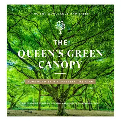 Queen's Green Canopy - Ancient Woodlands and Trees (Houston Adrian)