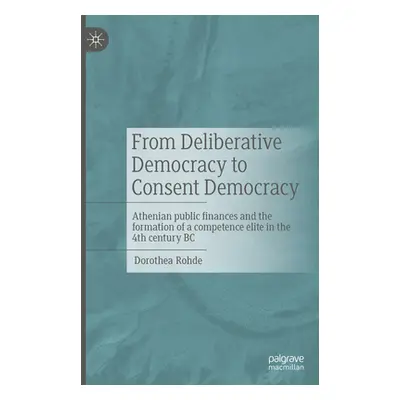 "From Deliberative Democracy to Consent Democracy: Athenian Public Finances and the Formation of