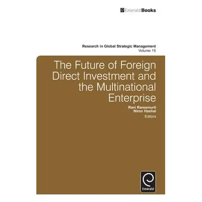 "The Future of Foreign Direct Investment and the Multinational Enterprise" - "" ("Ramamurti Ravi