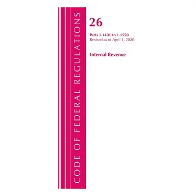 "Code of Federal Regulations, Title 26 Internal Revenue 1.1401-1.1550, Revised as of April 1, 20