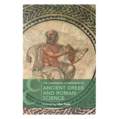 "The Cambridge Companion to Ancient Greek and Roman Science" - "" ("Taub Liba")