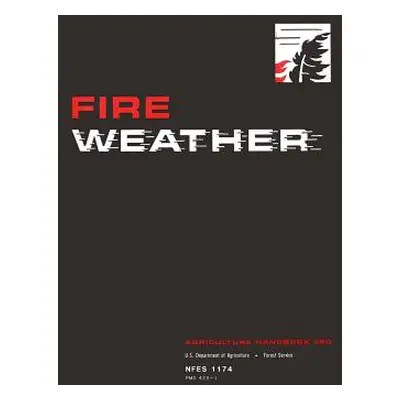 "Fire Weather: A Guide for Application of Meteorological Information to Forest Fire Control Oper