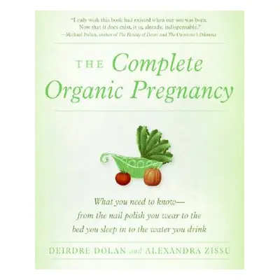 "The Complete Organic Pregnancy" - "" ("Dolan Deirdre")