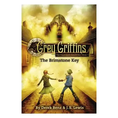 "Grey Griffins: The Brimstone Key" - "" ("Benz Derek")