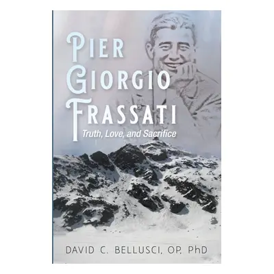 "Pier Giorgio Frassati" - "" ("Bellusci David C.")