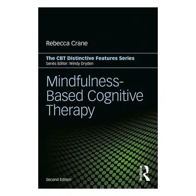 "Mindfulness-Based Cognitive Therapy: Distinctive Features" - "" ("Crane Rebecca")