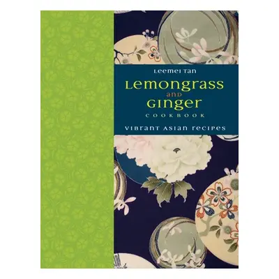 "Lemongrass and Ginger Cookbook" - "Vibrant Asian Recipes" ("")