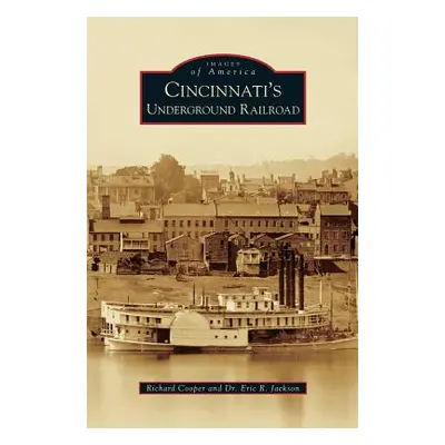 "Cincinnati's Underground Railroad" - "" ("Cooper Richard")