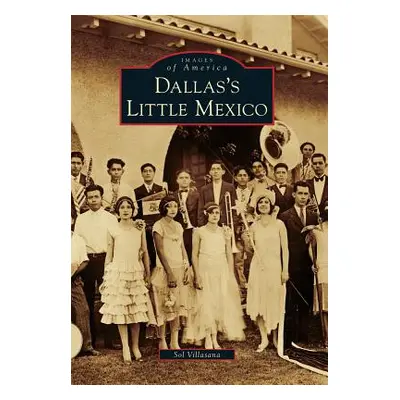 "Dallas's Little Mexico" - "" ("Villasana Sol")