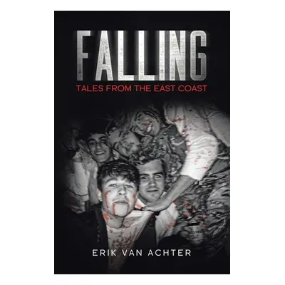 "Falling: Tales from the East-Coast" - "" ("Achter Erik Van")