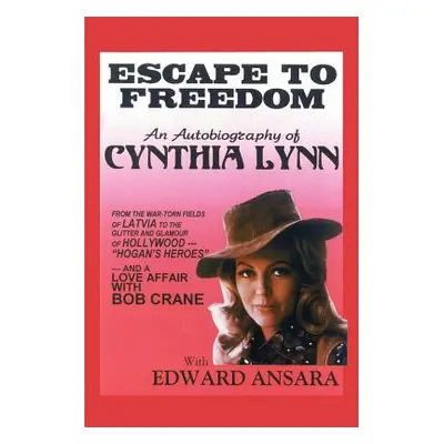 "Escape to Freedom: An Autobiography of Cynthia Lynn" - "" ("Ansara Edward")