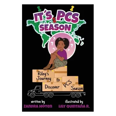 "It's PCS Season, Riley's Journey to Discover PCS Season" - "" ("Moten Zandra")