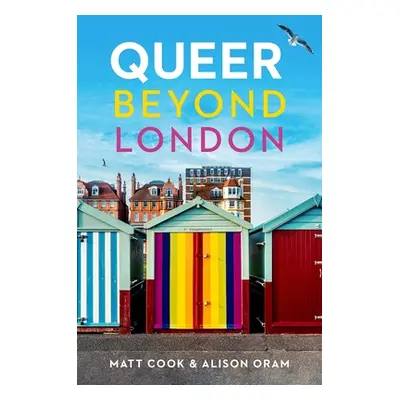 "Queer beyond London" - "" ("Cook Matt")