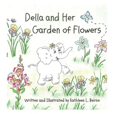 "Della and Her Garden of Flowers" - "" ("Beirne Kathleen L.")