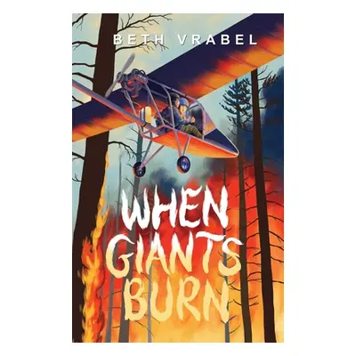 "When Giants Burn" - "" ("Vrabel Beth")