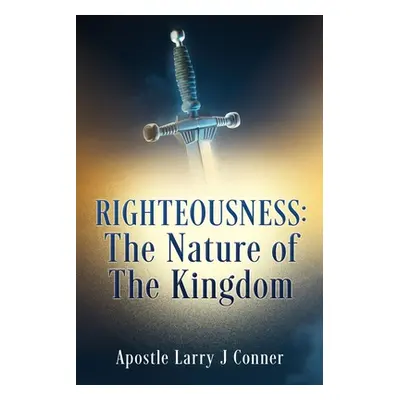 "Righteousness" - "" ("Conner Apostle Larry J.")