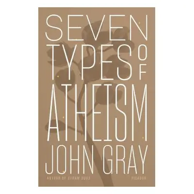 "Seven Types of Atheism" - "" ("Gray John")