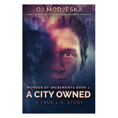 "A City Owned: Large Print Edition" - "" ("Modjeska Oj")