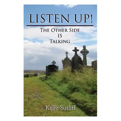 "Listen Up!: The Other Side Is Talking" - "" ("Sutliff Kelle")