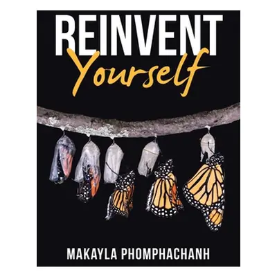 "Reinvent Yourself" - "" ("Phomphachanh Makayla")