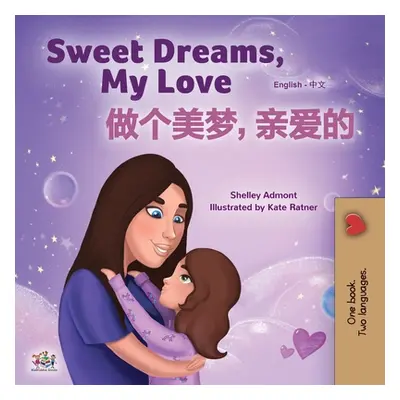 "Sweet Dreams, My Love (English Chinese Bilingual Book for Kids - Mandarin Simplified): Chinese 