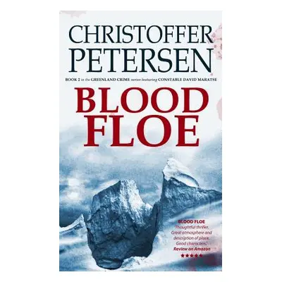 "Blood Floe: Conspiracy, Intrigue, and Multiple Homicide in the Arctic" - "" ("Petersen Christof