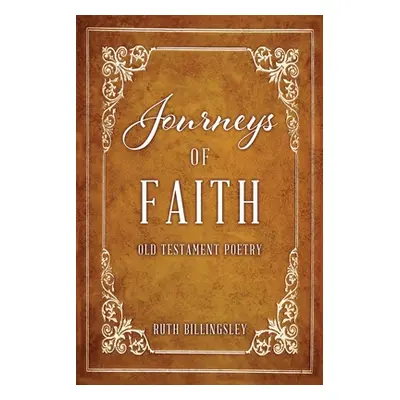 "Journeys of Faith: Old Testament Poetry" - "" ("Billingsley Ruth")