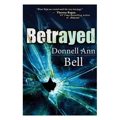 "Betrayed" - "" ("Bell Donnell Ann")